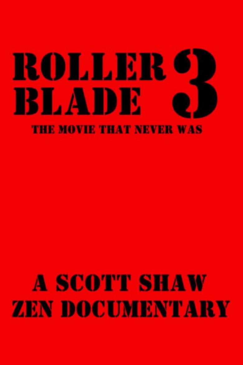 Roller Blade 3: The Movie That Never Was poster
