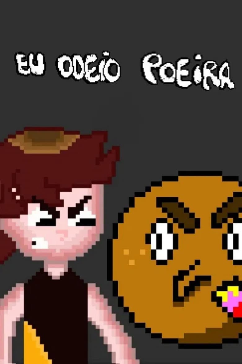 Eu Odeio Poeira poster