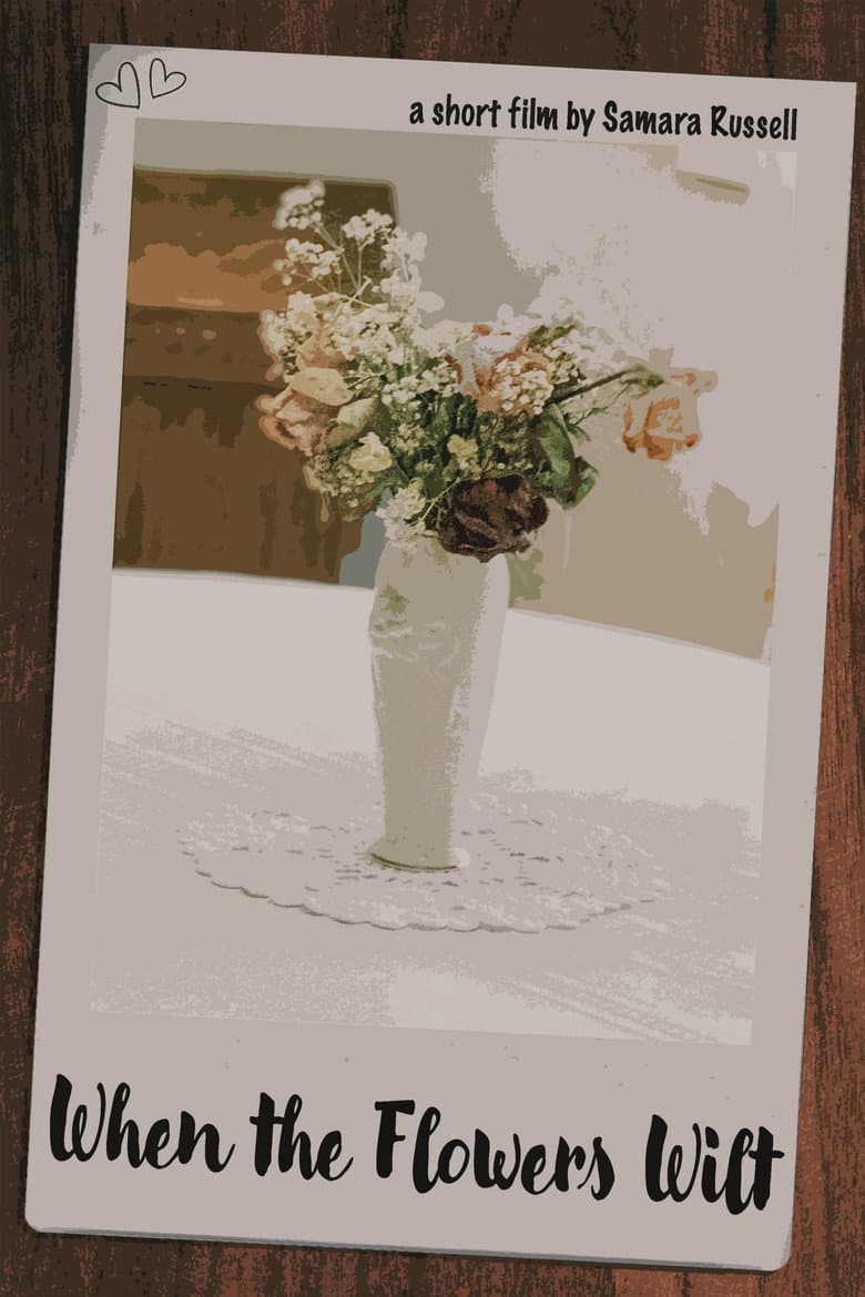 When The Flowers Wilt poster