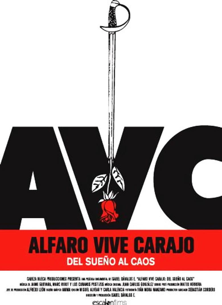 Alfaro Vive Carajo: Del sueño al caos poster