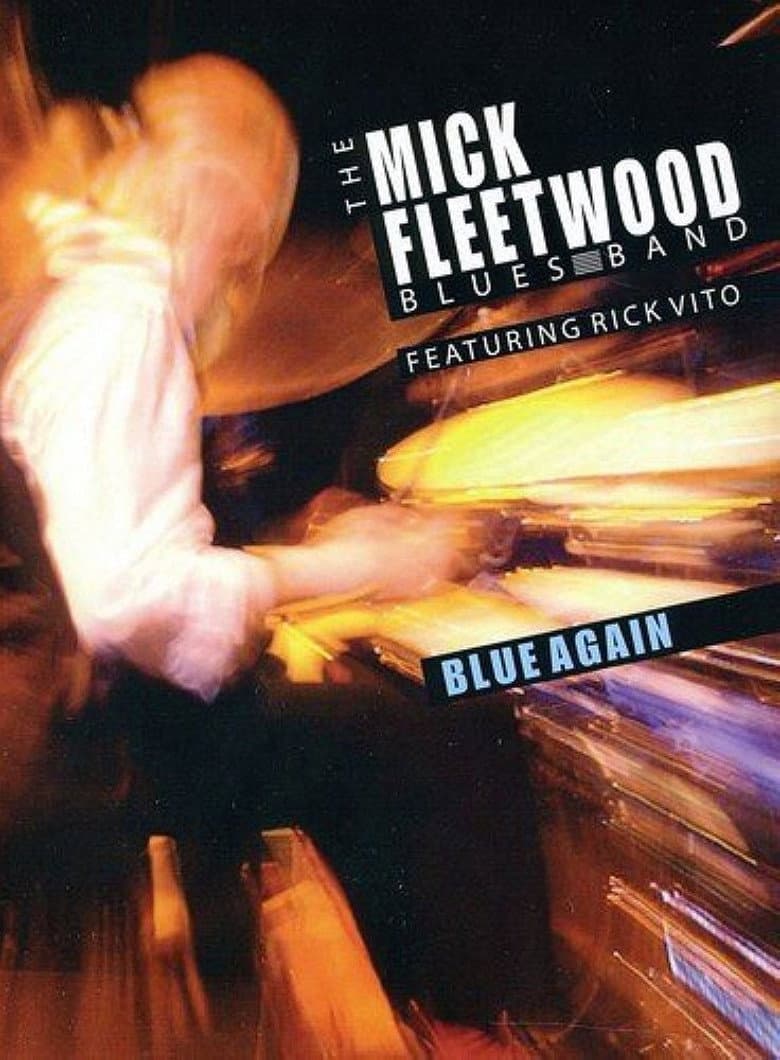 The Mick Fleetwood Blues Band Feat. Rick Vito: Blue Again poster