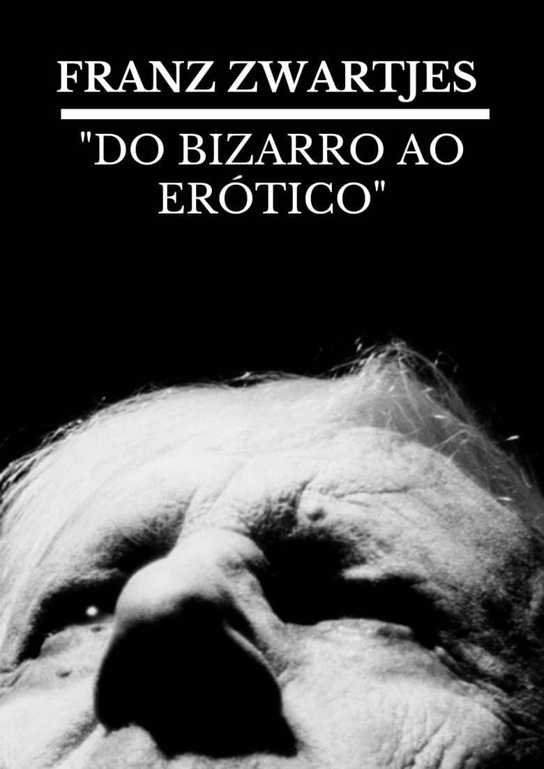 FRANZ ZWARTJES : "DO BIZARRO AO ERÓTICO" poster