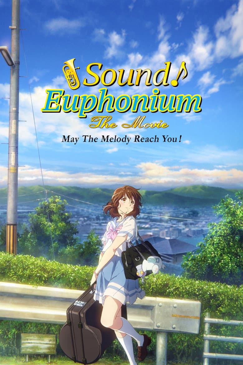 Sound! Euphonium The Movie: May the Melody Reach You! poster