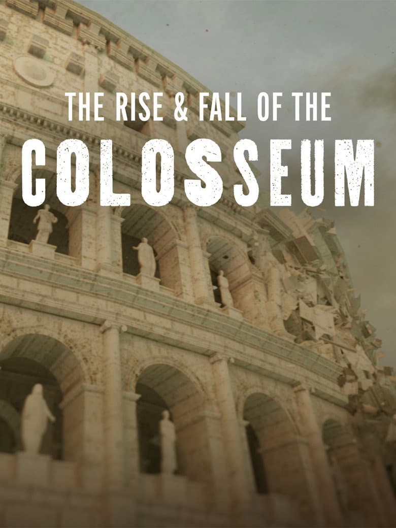 The Rise & Fall of the Colosseum poster