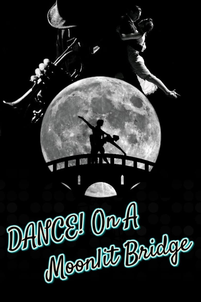 Dance On A Moonlit Bridge poster