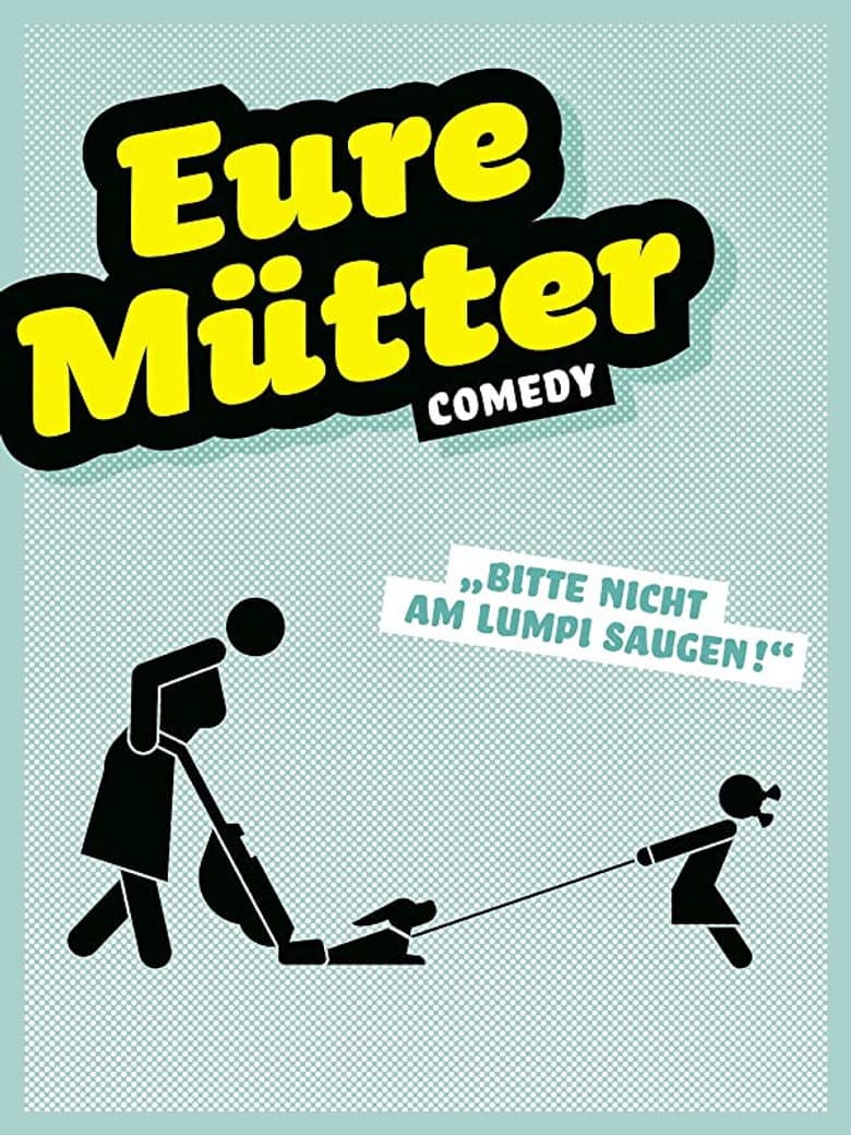Eure Mütter - Bitte nicht am Lumpi saugen! poster