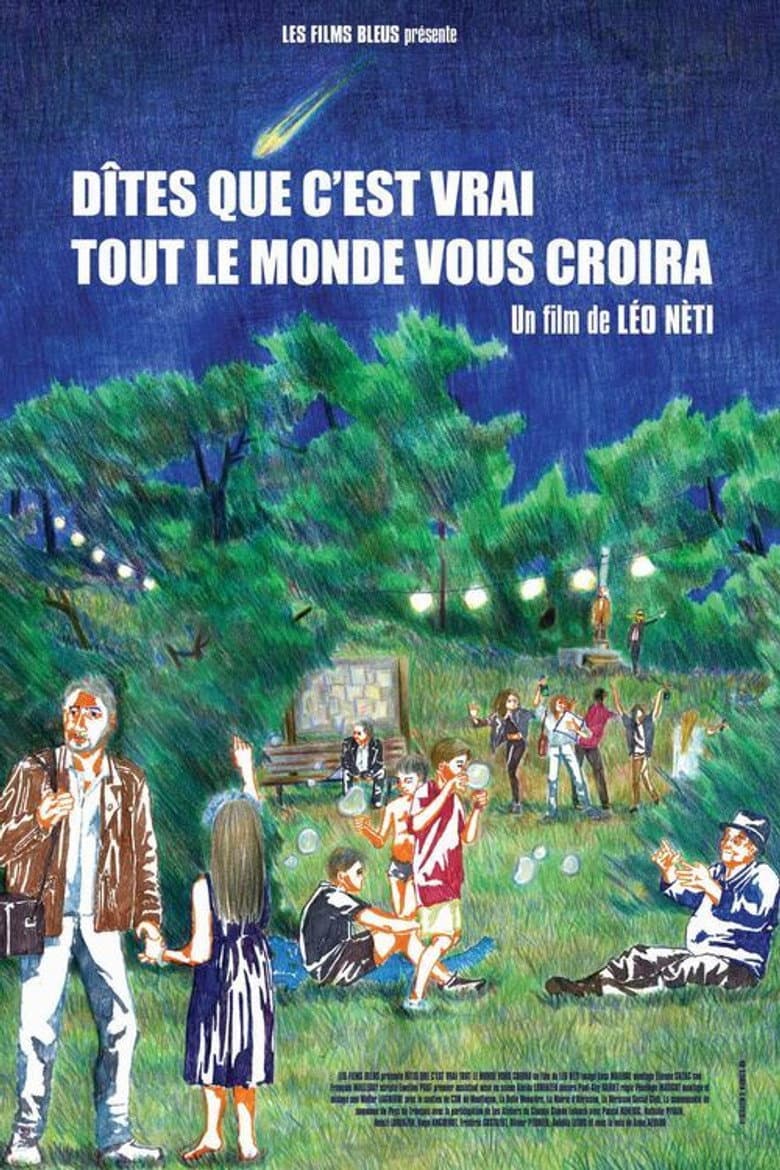 Dites que c'est vrai tout le monde vous croira poster