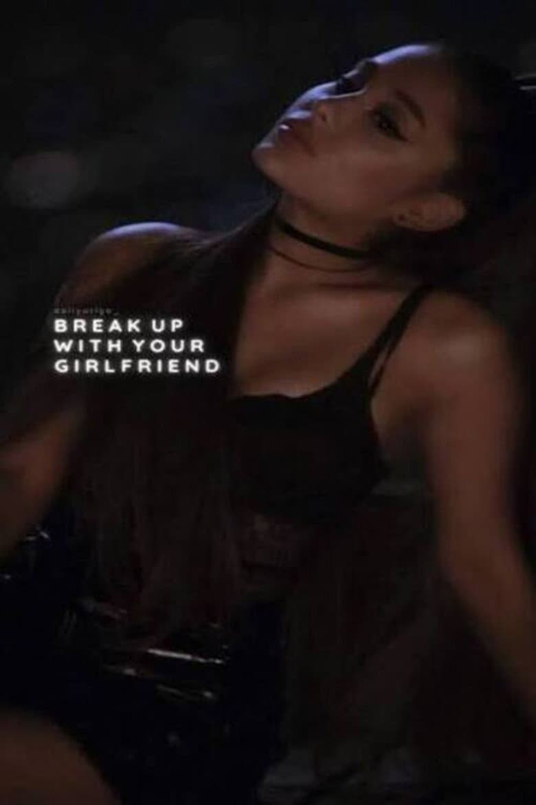 Break Up with Your Girlfriend, I'm Bored poster