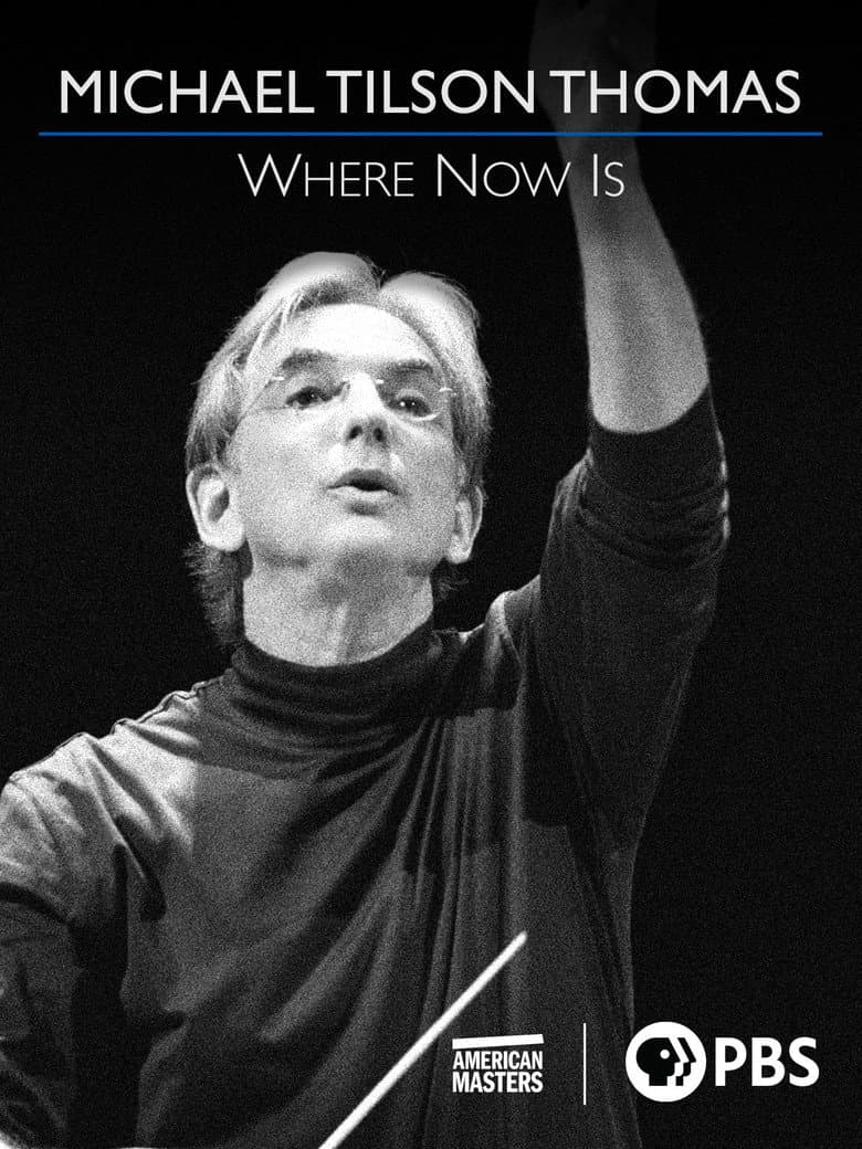 Michael Tilson Thomas: Where Now Is poster