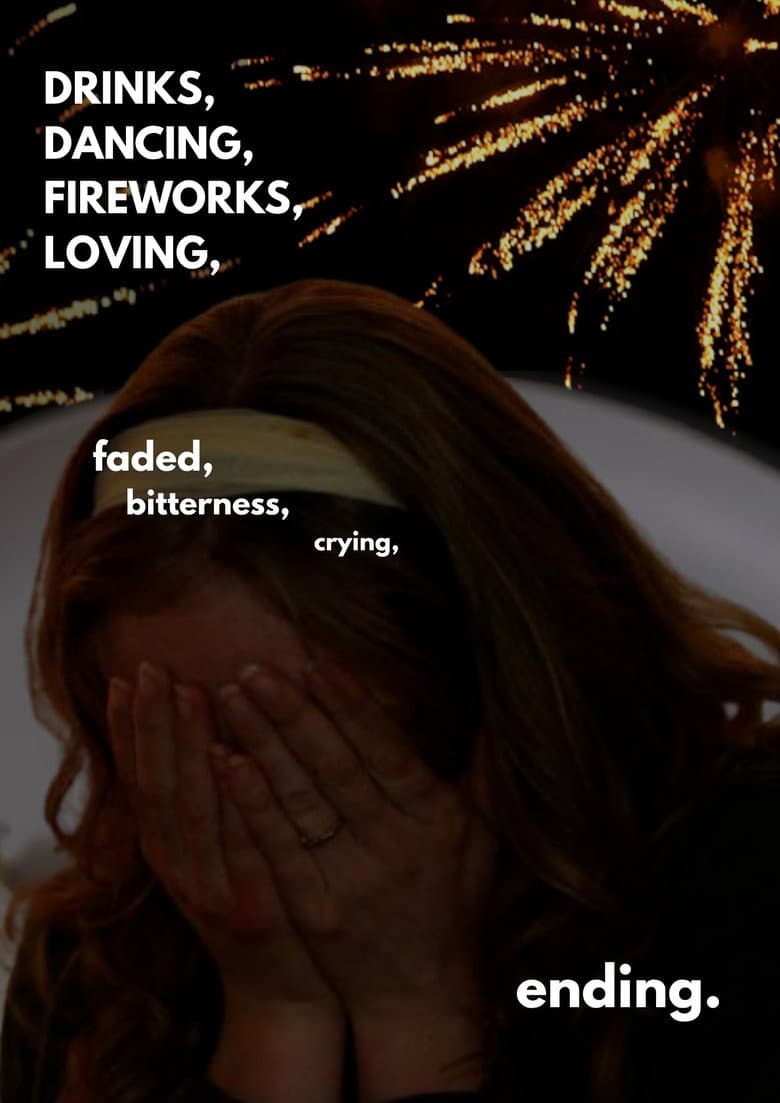 Drinks, dancing, fireworks, loving, faded, bitterness, crying, ending poster