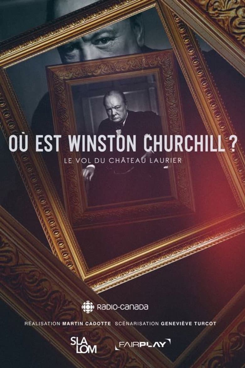 Où est Winston Churchill ? Le vol du Château Laurier poster