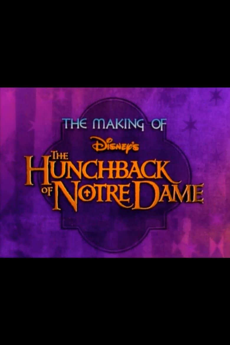 The Making of Disney's The Hunchback of Notre Dame poster