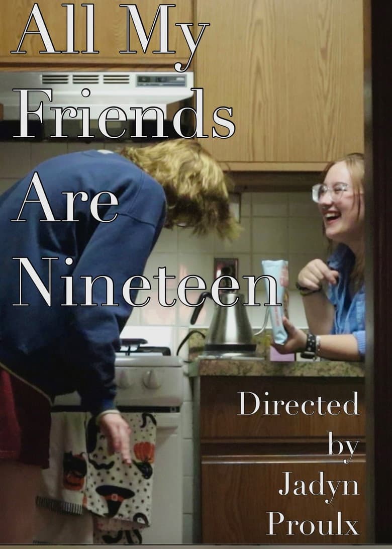 All My Friends Are Nineteen poster