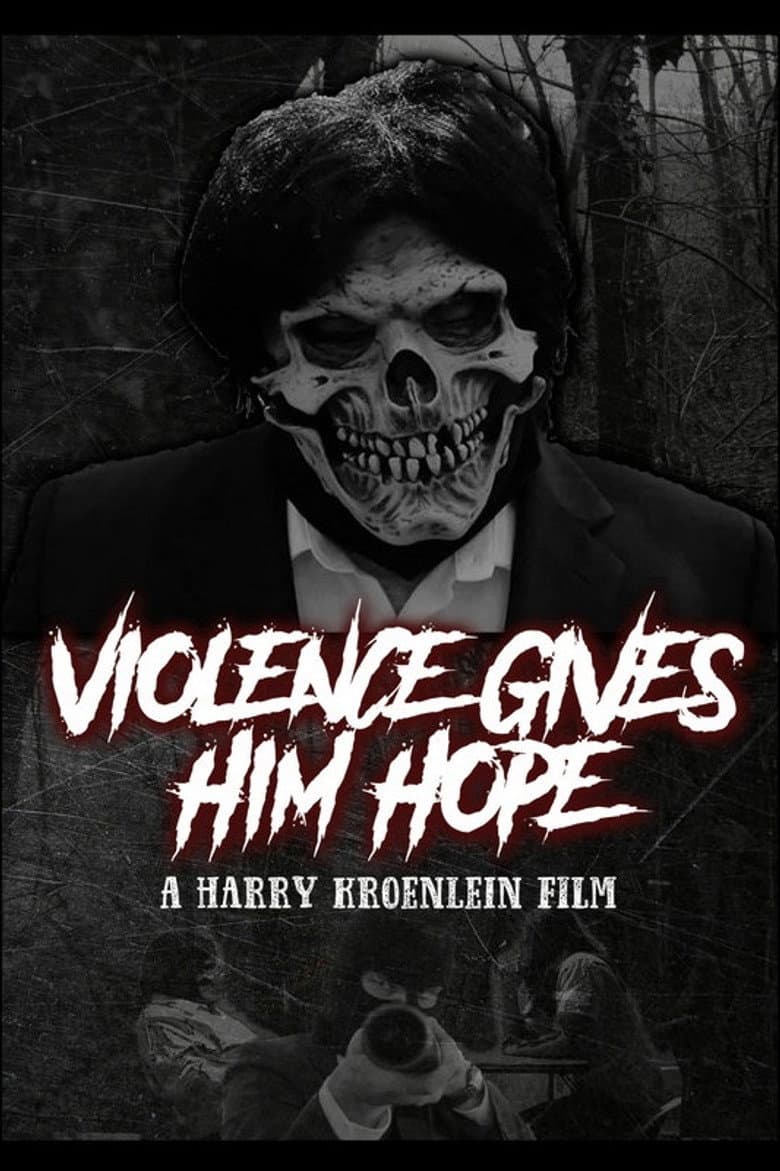 Violence Gives Him Hope poster