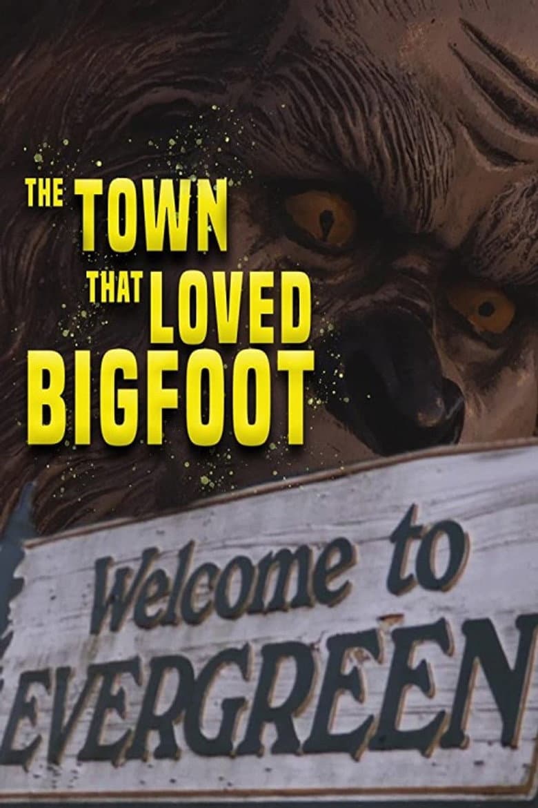 The Town That Loved Bigfoot poster