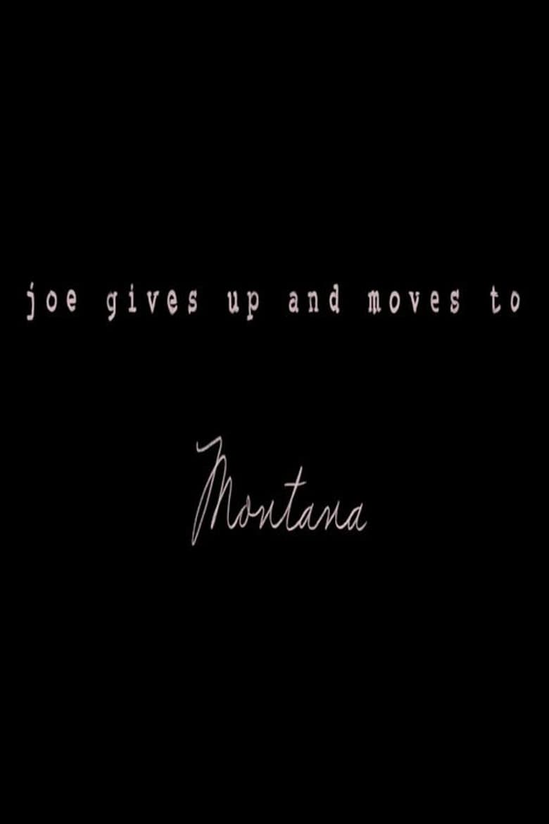Joe Gives Up and Moves to Montana poster