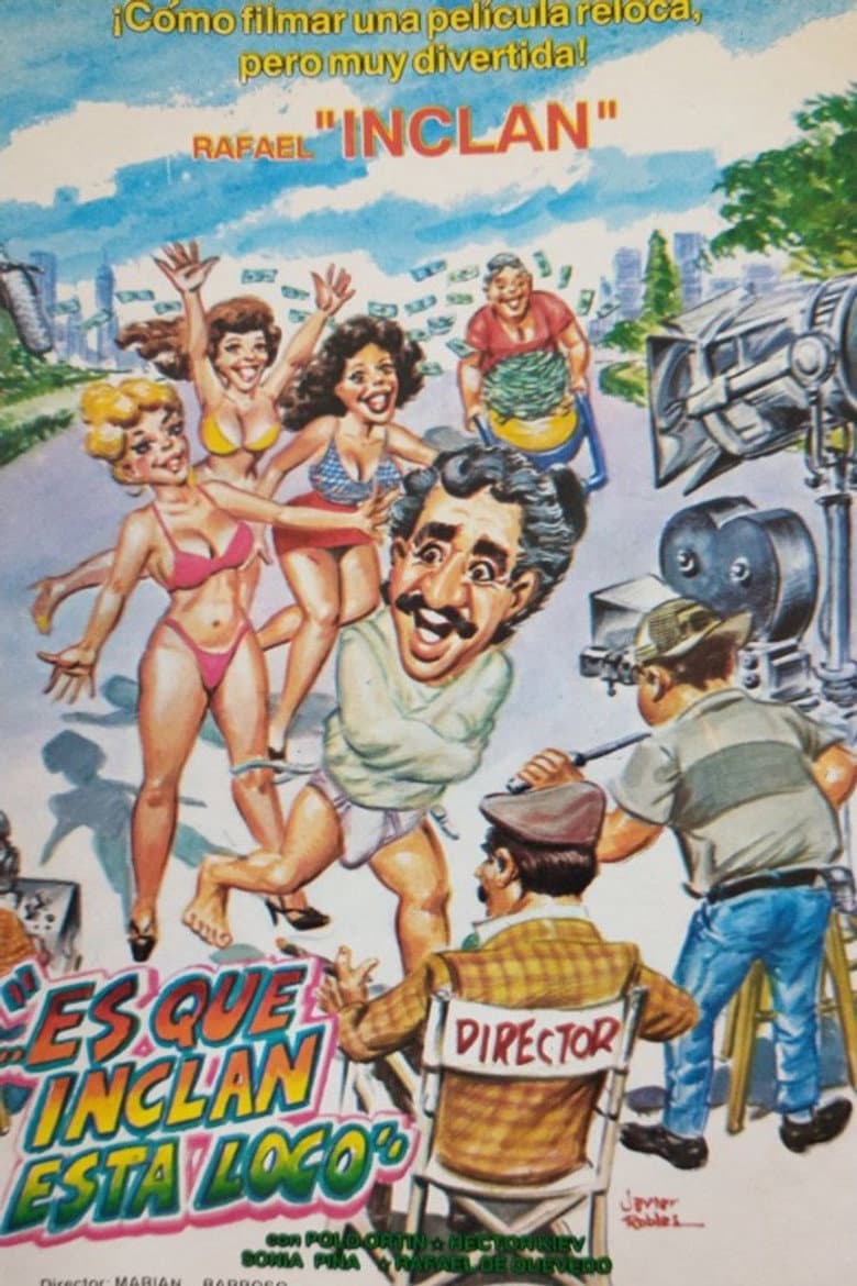 Es que Inclan está loco poster