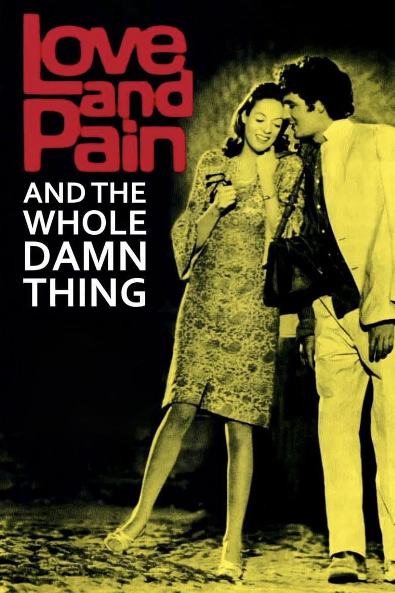 Love and Pain and the Whole Damn Thing poster