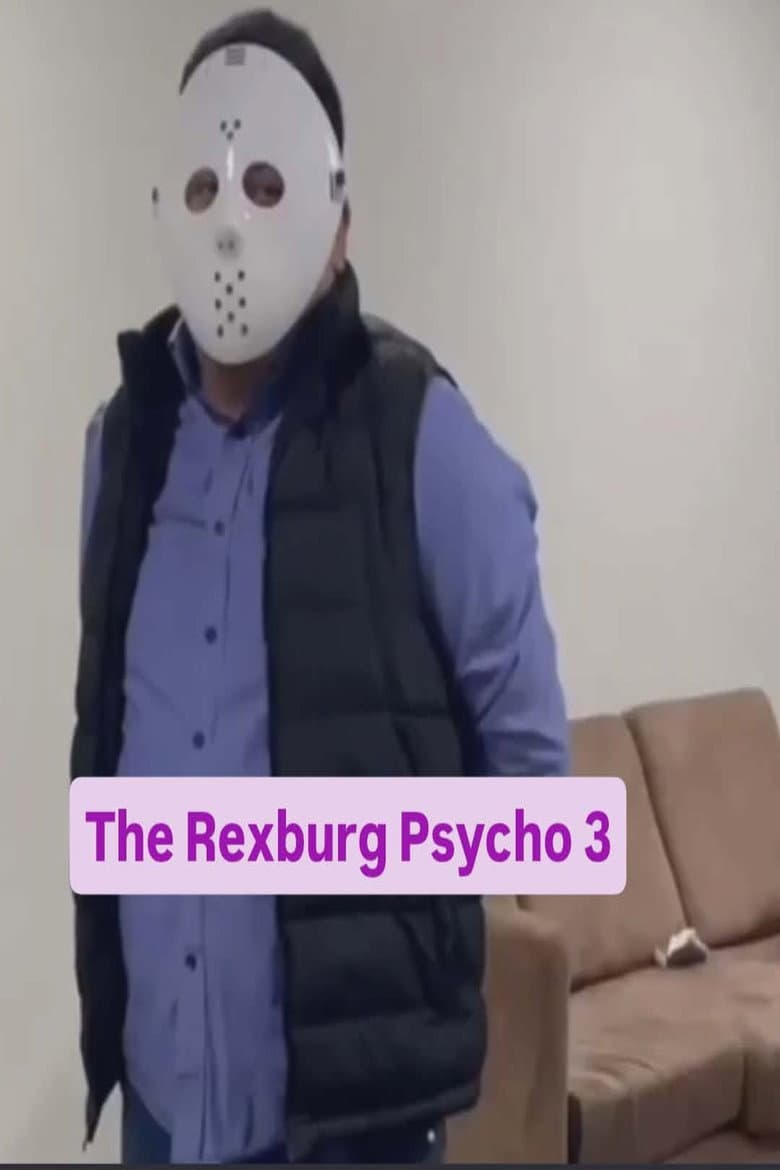 The Rexburg Psycho 3 poster