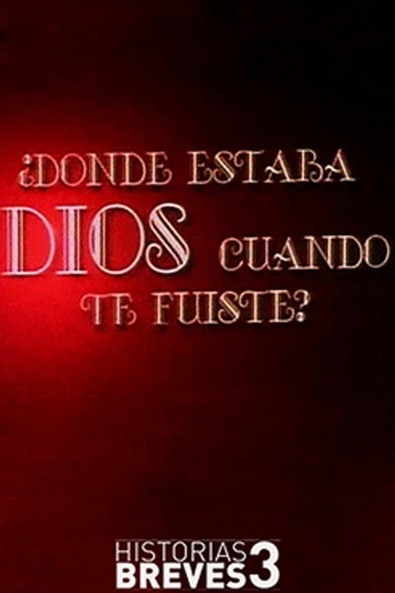 ¿Dónde estaba Dios cuando te fuiste? poster