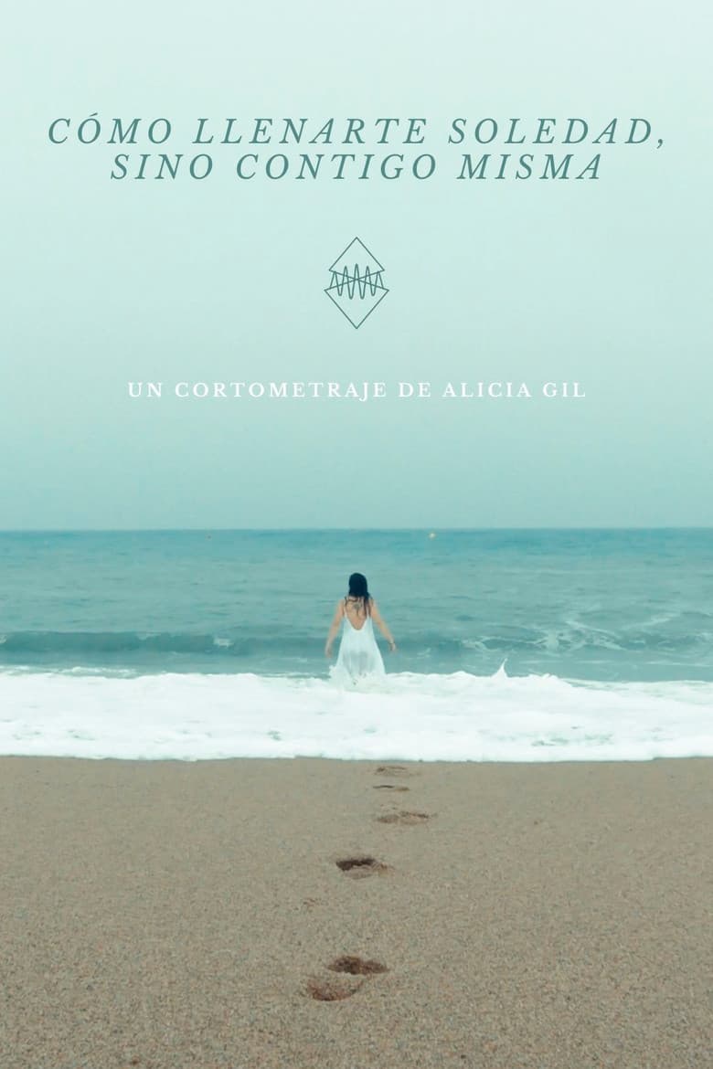 Cómo llenarte, soledad (sino contigo misma) poster