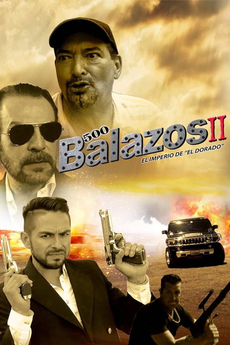 500 balazos II - El imperio de el Dorado poster