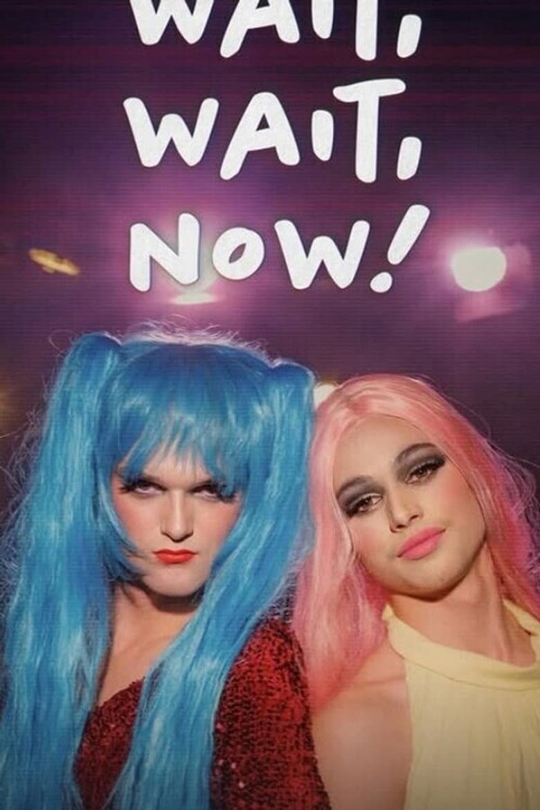 Wait, Wait, Now! poster