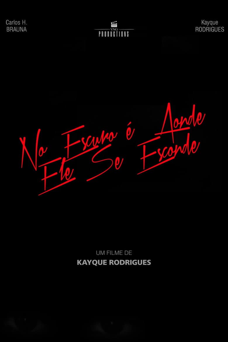 No Escuro é Aonde Ele Se Esconde poster