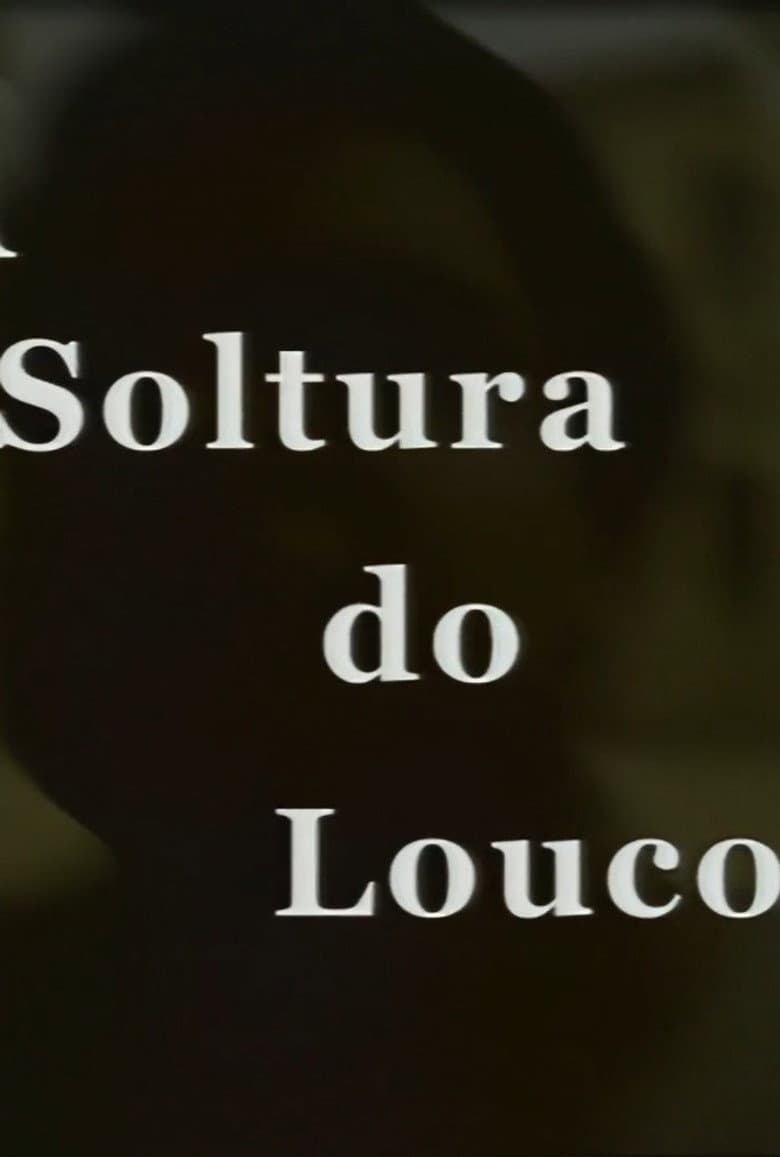 A Soltura do Louco poster