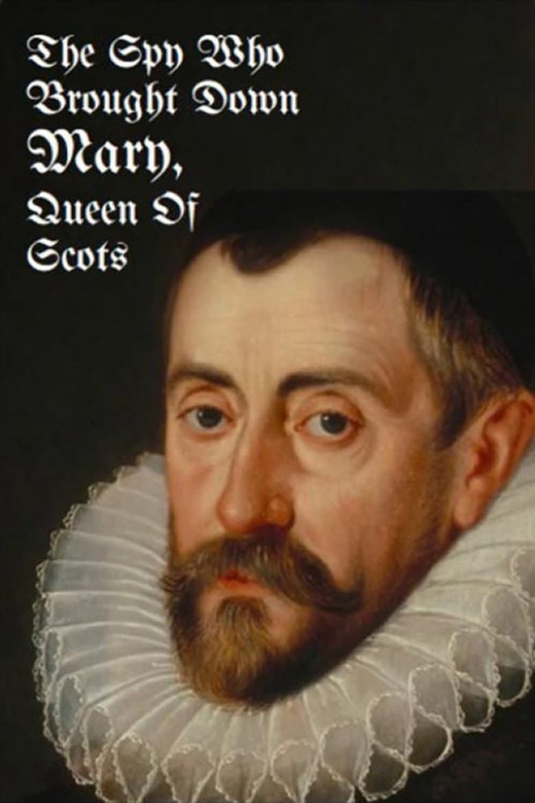The Spy Who Brought Down Mary, Queen of Scots poster