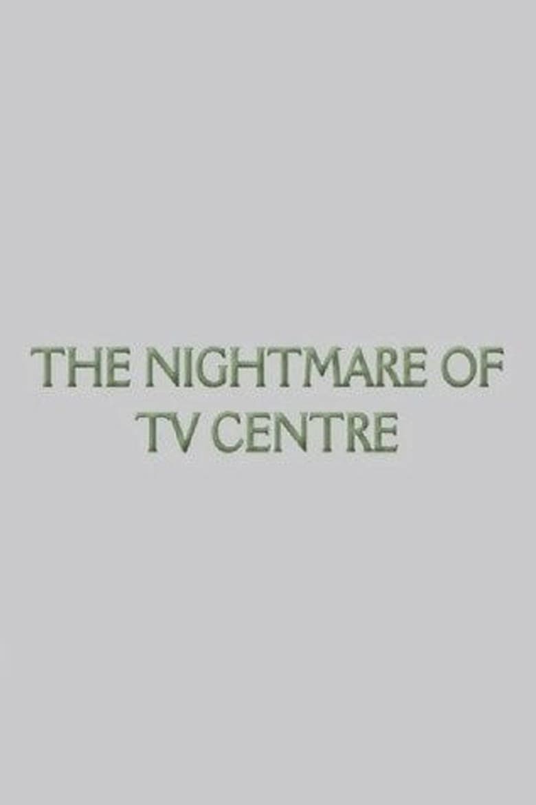 The Nightmare of TV Centre poster