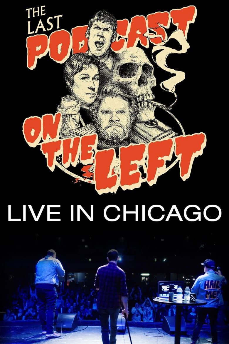 Last Podcast on the Left: Live in Chicago poster