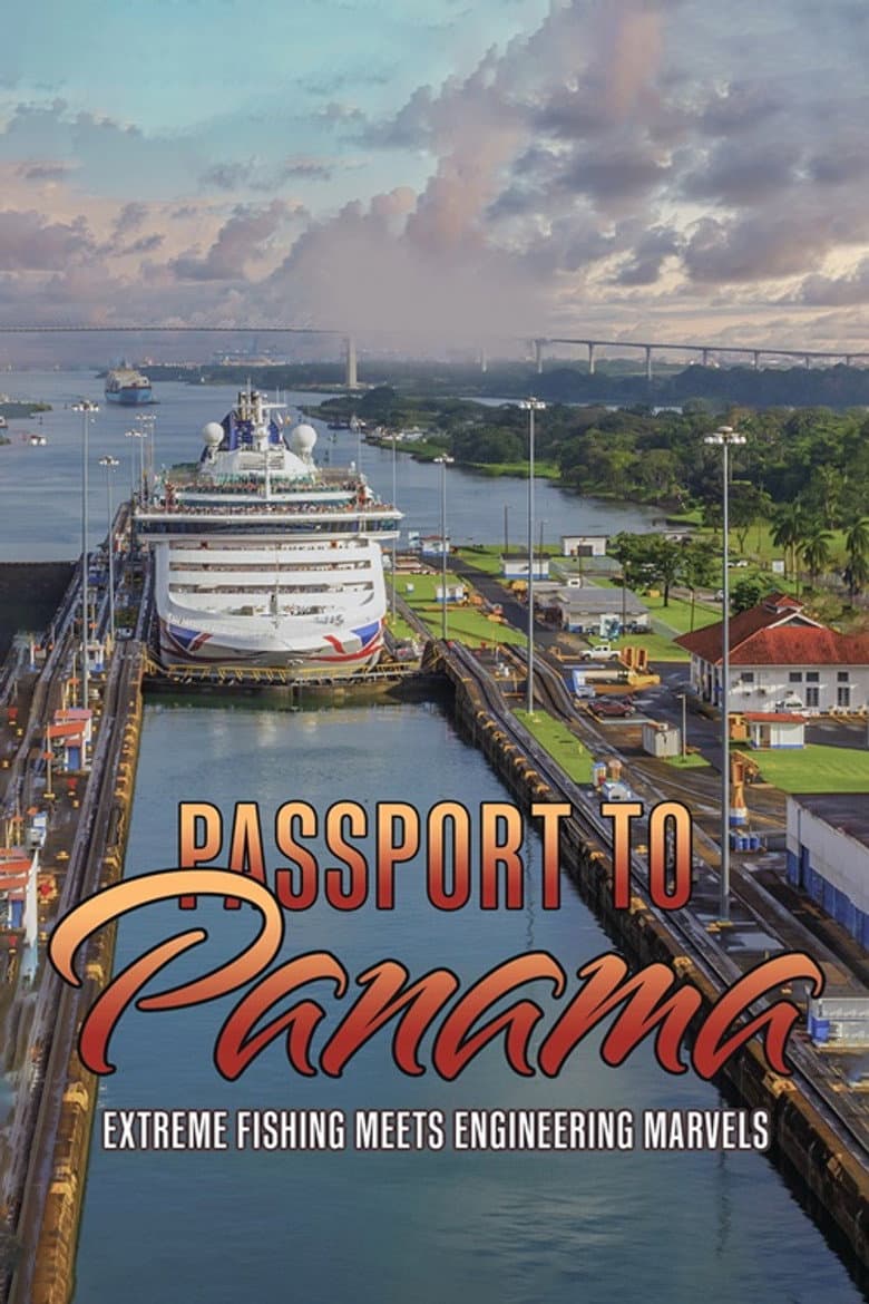 Passport to Panama: Extreme Fishing Meets Engineering Marvels poster