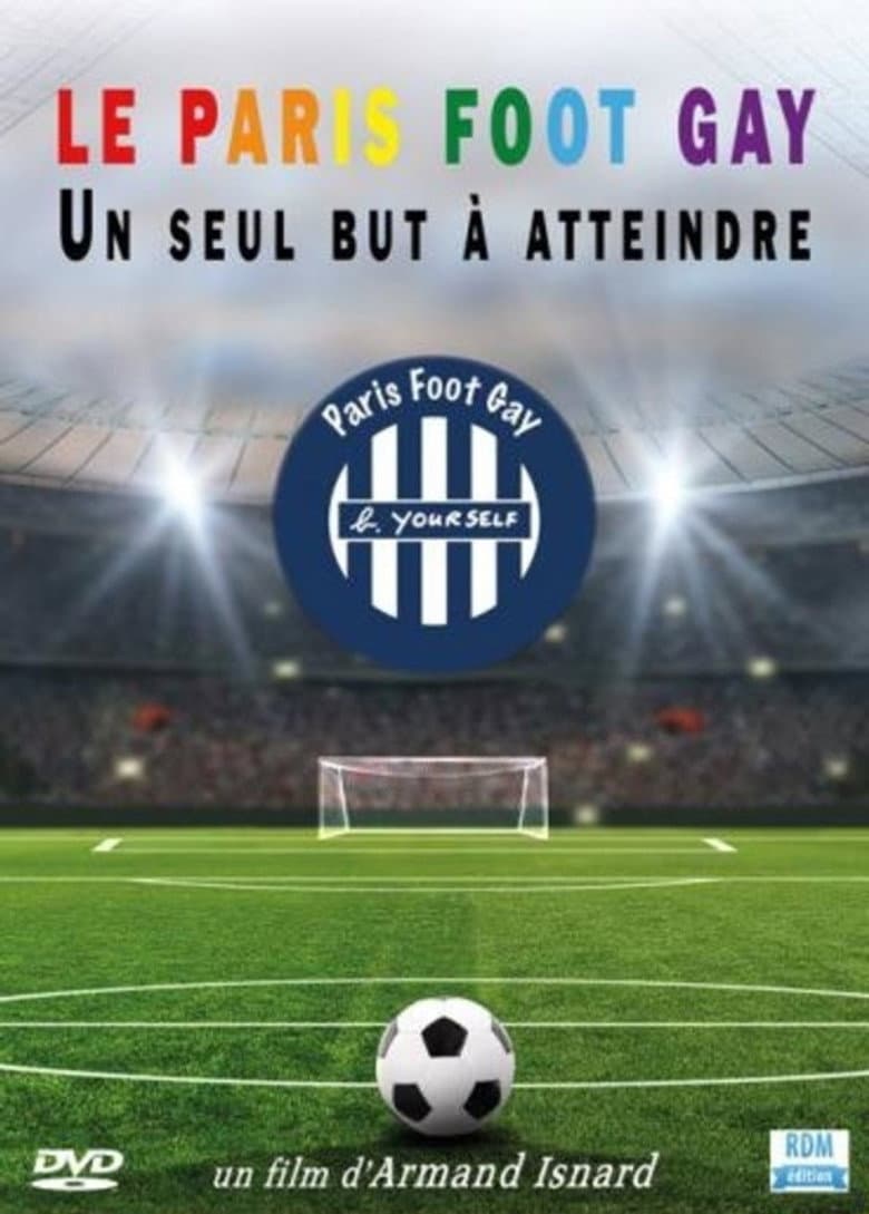 Le Paris Foot Gay: Un Seul But à Atteindre poster