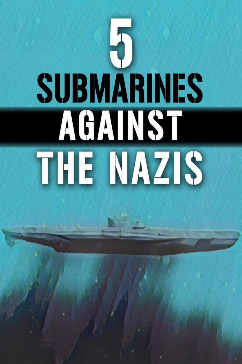 5 Submarines Against the Nazis poster