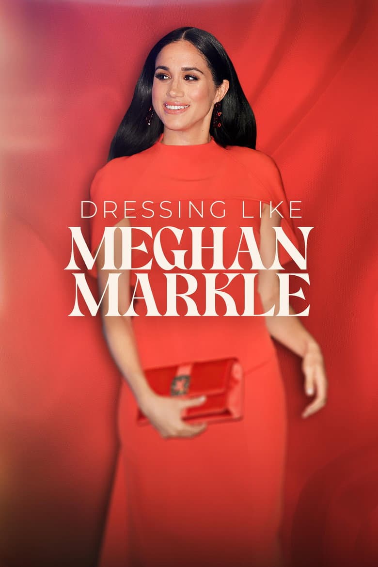 Dressing Like Meghan Markle poster