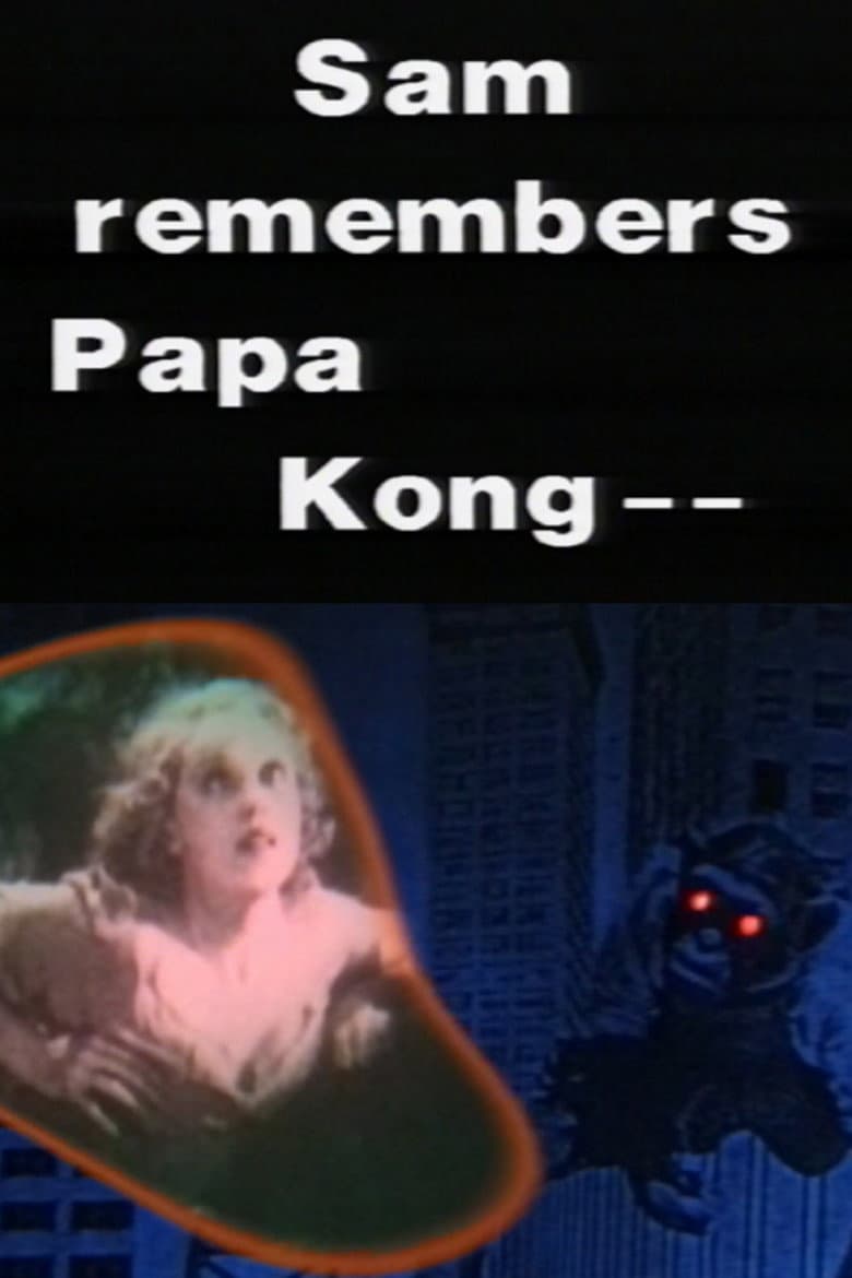 Sam Remembers Papa Kong poster