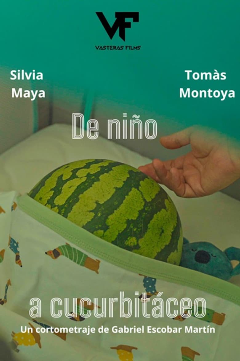 De niño a cucurbitáceo poster