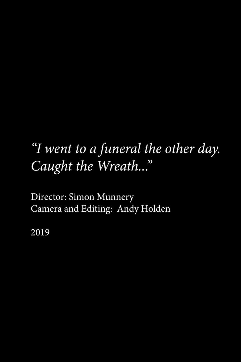 I Went to a Funeral the Other Day... Caught the Wreath poster