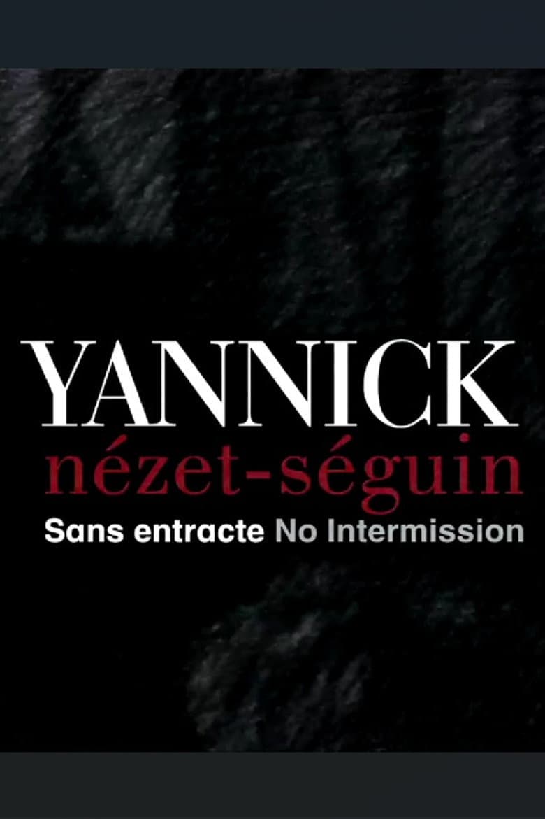 Yannick Nézet Séguin: No Intermission poster