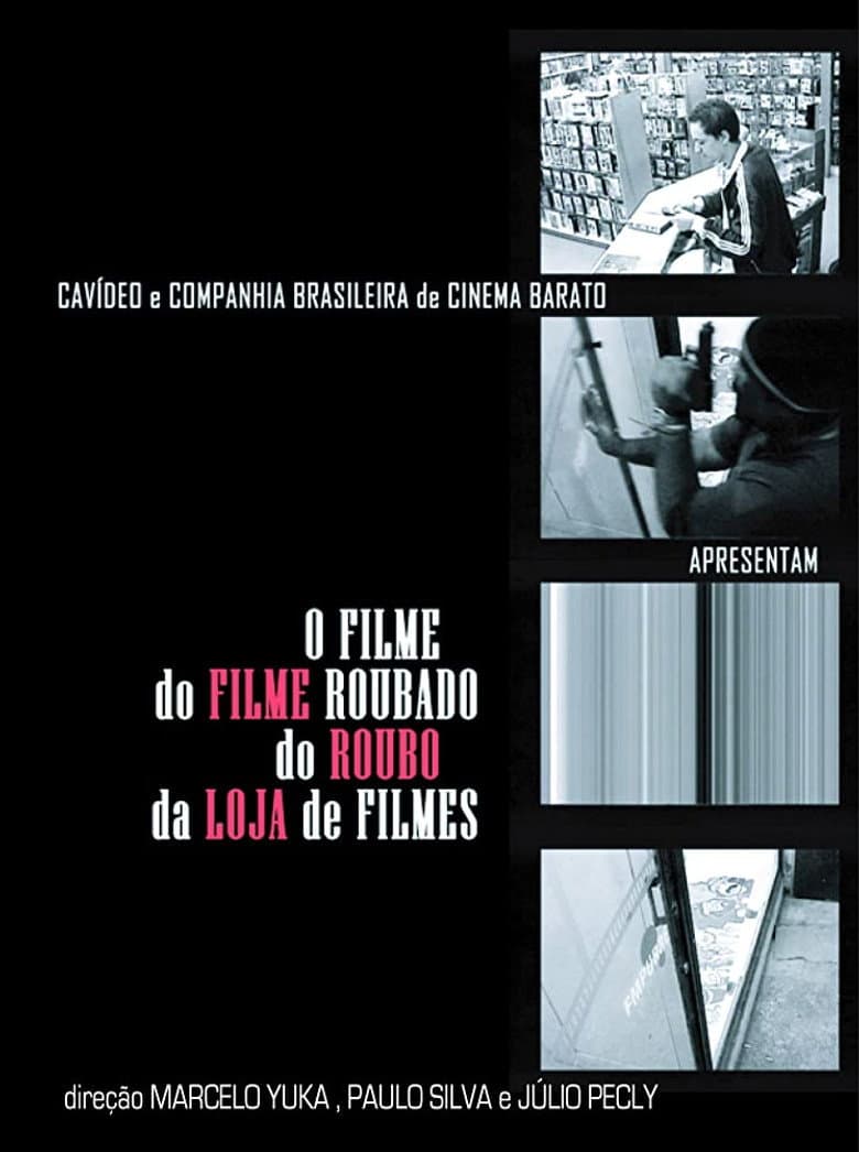 O Filme do Filme Roubado do Roubo da Loja de Filme poster