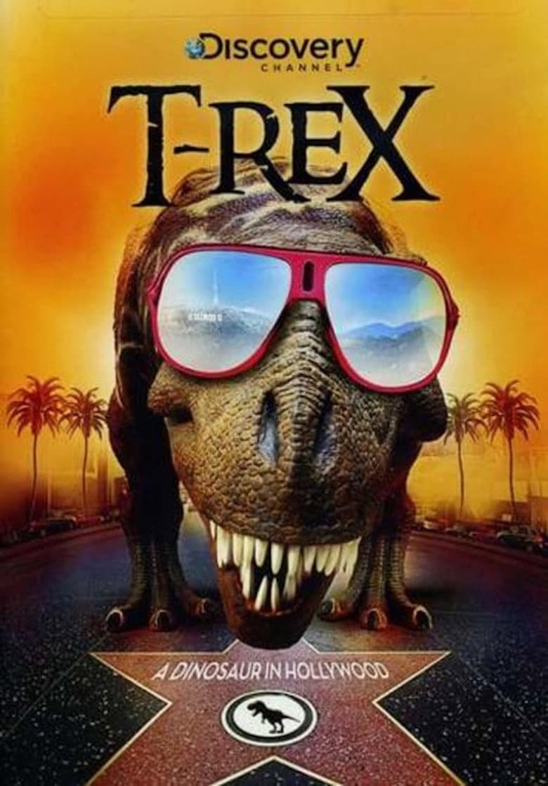 T-Rex: A Dinosaur in Hollywood poster
