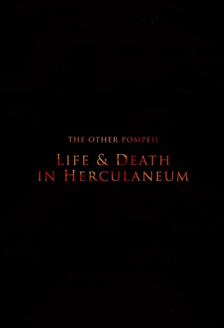 The Other Pompeii: Life & Death in Herculaneum poster