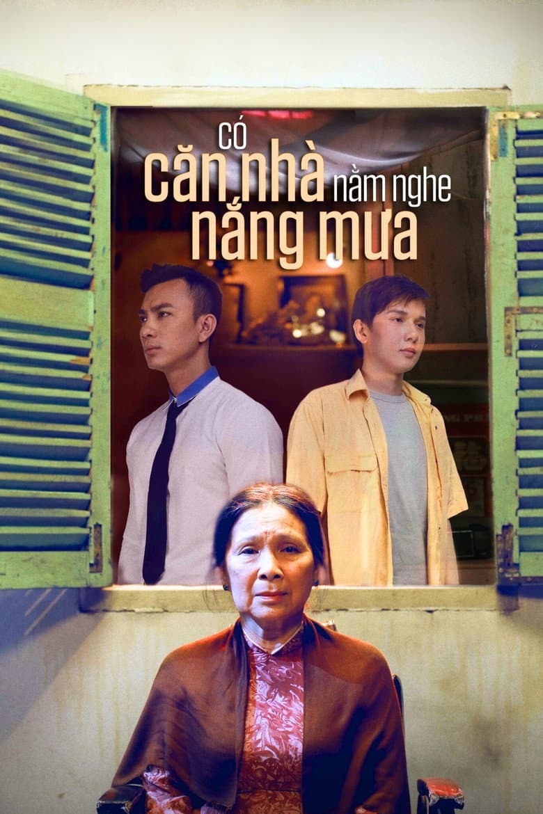 Có Căn Nhà Nằm Nghe Nắng Mưa poster