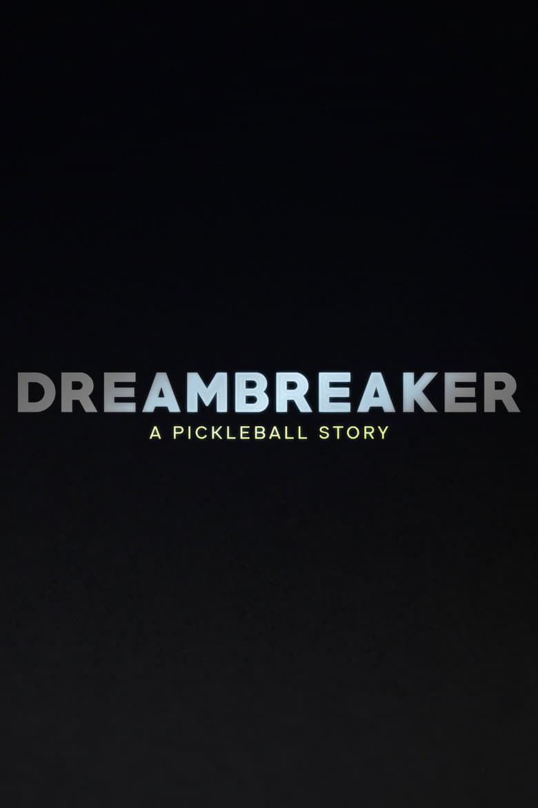 Dreambreaker: A Pickleball Story poster