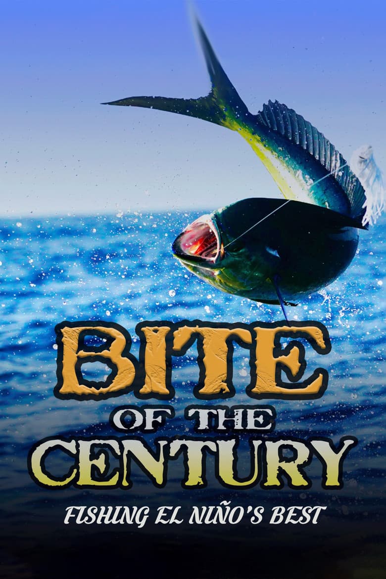 Bite of the Century: Fishing El Niño's Best poster