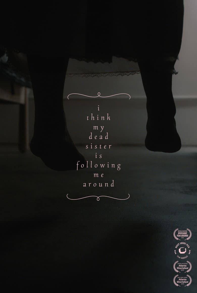 I think my dead sister is following me around poster