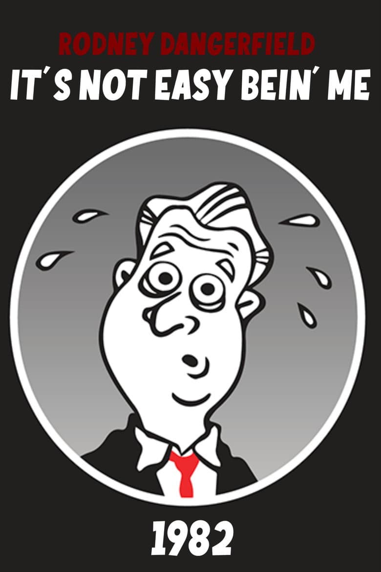 The Rodney Dangerfield Show: It's Not Easy Bein' Me poster
