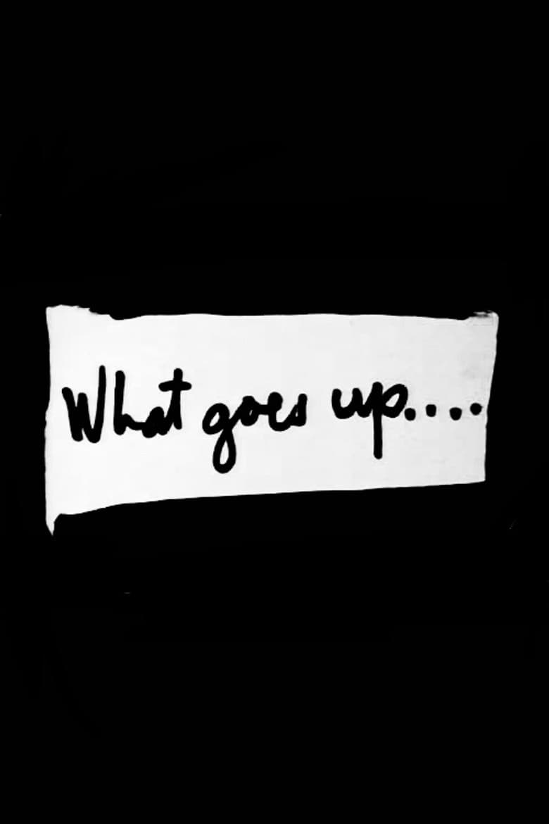 What Goes Up.... poster