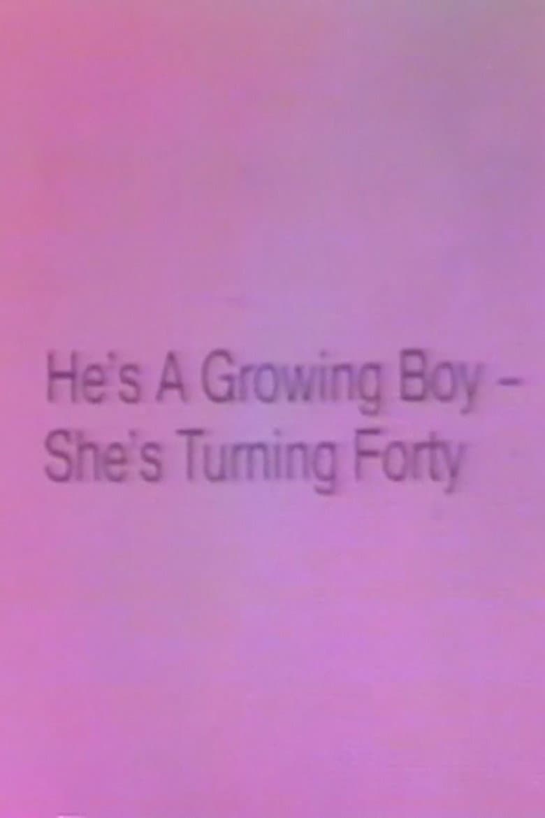 He's a Growing Boy, She's Turning Forty poster